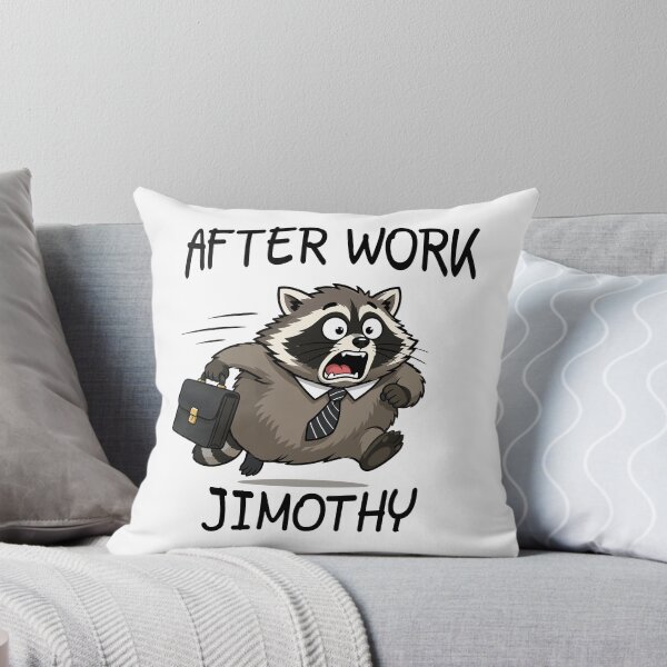 Item preview, after work jimothy corporate raccoon meme designed and sold by GlobalPrintArt.