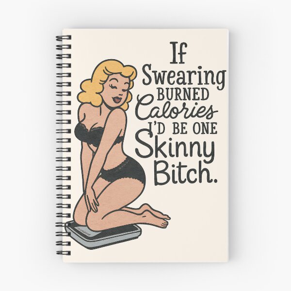 Item preview, If Swearing Burned Calories, I'd Be One Skinny Bitch designed and sold by legendaryskins.