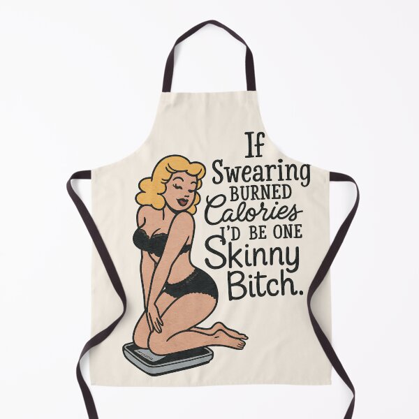 Item preview, If Swearing Burned Calories, I'd Be One Skinny Bitch designed and sold by legendaryskins.