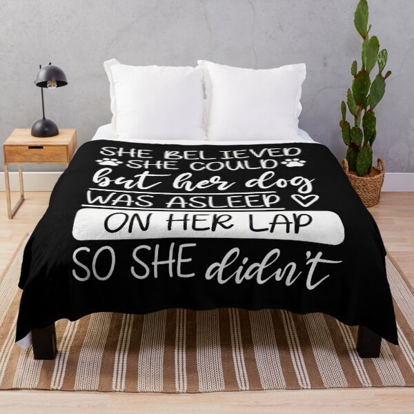 Item preview, She Believed She Could Dog Was Asleep On Lap designed and sold by GiaoCalonas.