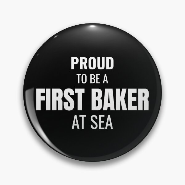 Item preview, Proud to be a First Baker at Sea (White) designed and sold by ShipCrewNation.