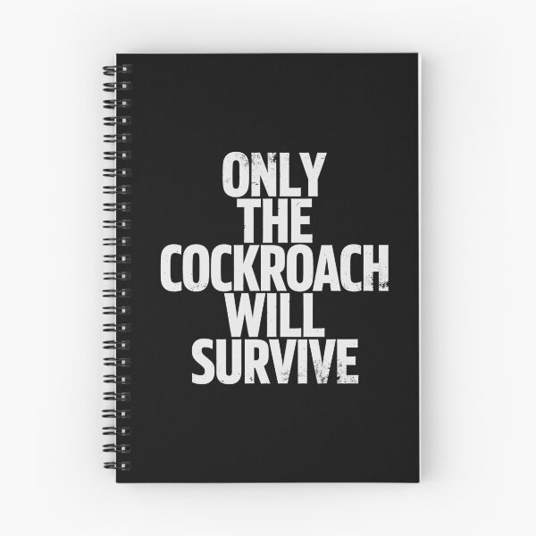 Item preview, ONLY THE COCKROACH WILL SURVIVE in White Grungy Letters designed and sold by StudioDestruct.