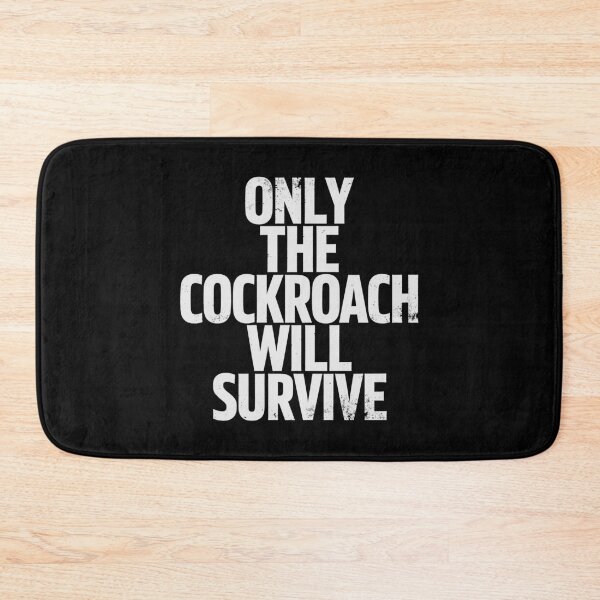 Item preview, ONLY THE COCKROACH WILL SURVIVE in White Grungy Letters designed and sold by StudioDestruct.