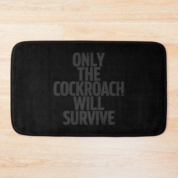 Item preview, ONLY THE COCKROACH WILL SURVIVE in Black Grungy Letters designed and sold by StudioDestruct.