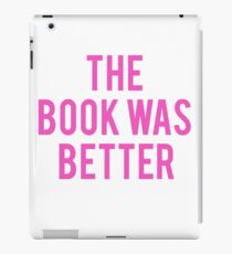 The Book Was Better iPad Case/Skin