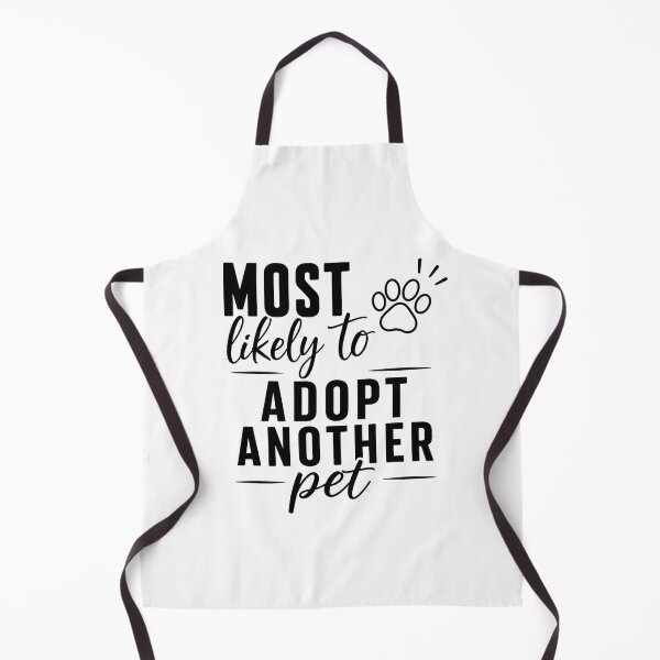 Item preview, Most Likely to Adopt Another Pet (Black Text), Quirky Quote | designed and sold by Lotta Luxxa Lifestyle.