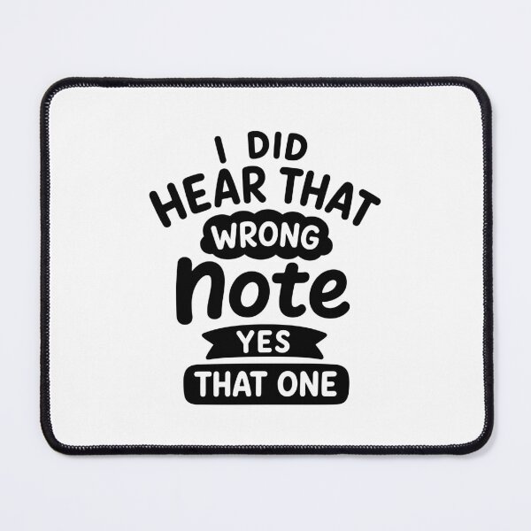 Item preview, I Did Hear That Wrong Note Yes That One designed and sold by gunaone-design.