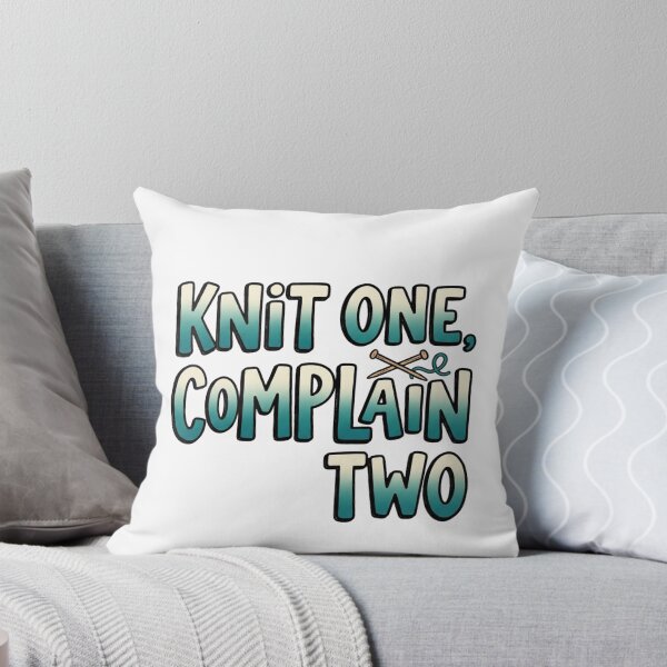 Item preview, Knit One Complain Two Funny Quote designed and sold by StickVerse by Owais.