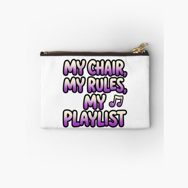 Item preview, My Chair My Rules My Playlist Funny Quote designed and sold by StickVerse by Owais.