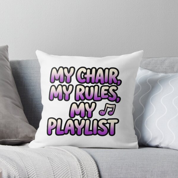 Item preview, My Chair My Rules My Playlist Funny Quote designed and sold by StickVerse by Owais.