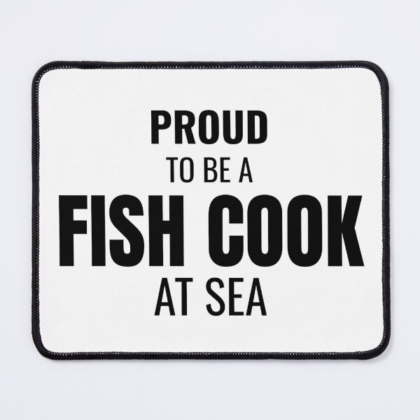 Item preview, Proud to be a Fish Cook at Sea (Black) designed and sold by ShipCrewNation.