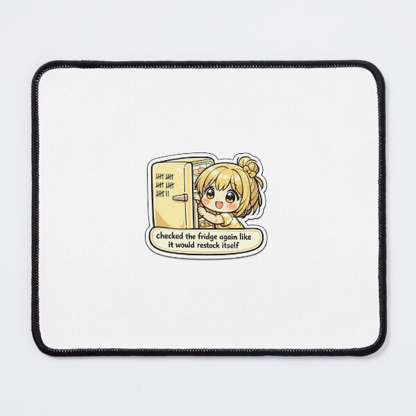 Item preview, Checked the Fridge Again Like It Would Restock Itself designed and sold by naruto4925.