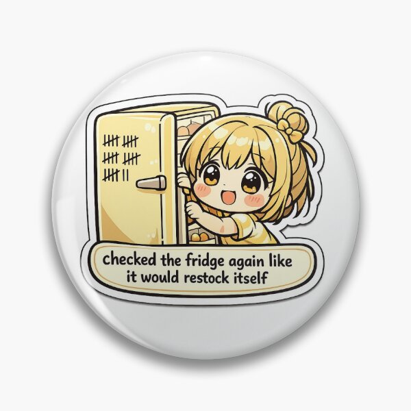 Item preview, Checked the Fridge Again Like It Would Restock Itself designed and sold by naruto4925.