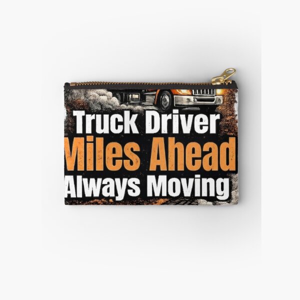 Item preview, Truck Driver Miles Ahead Always Moving designed and sold by Haque Designs.