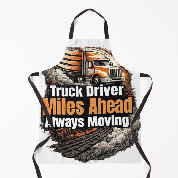 Item preview, Truck Driver Miles Ahead Always Moving designed and sold by Haque Designs.