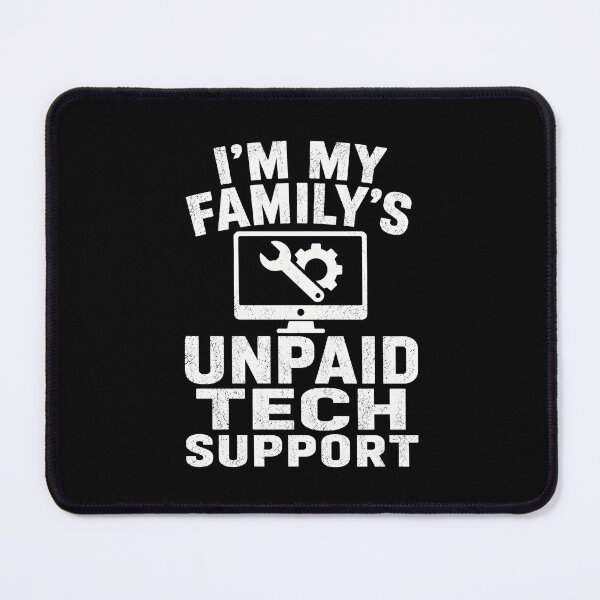 Item preview, I'm My Family's Unpaid Tech Support designed and sold by CelidaBonde.
