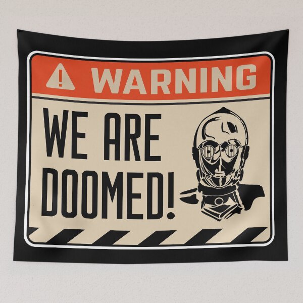 Item preview, We Are Doomed! | C-3PO Warning Sign #StarWars Parody designed and sold by Rogue507.