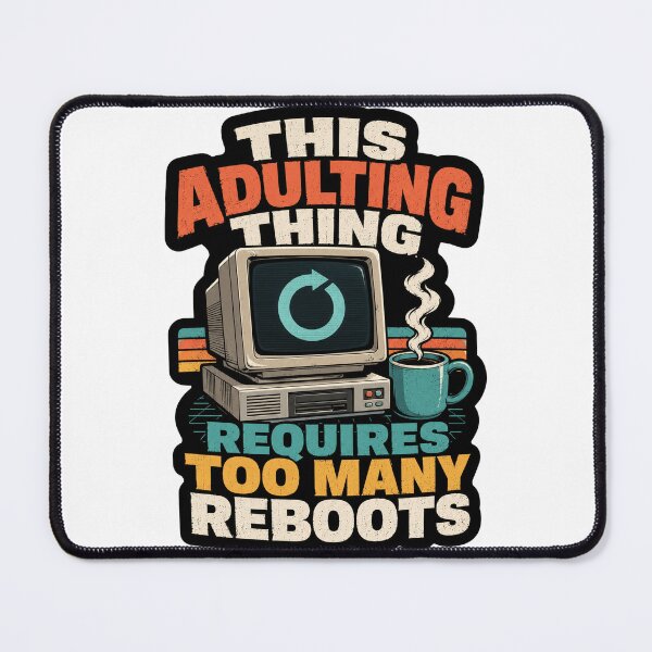 Item preview, This Adulting Thing Requires Too Many Reboots Retro Computer Humor designed and sold by ColeLaniTrading.