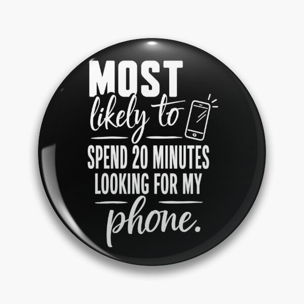 Item preview, Most Likely to Spend 20 Minutes Looking for My Phone (White Text), Quirky Quote | designed and sold by Lotta Luxxa Lifestyle.