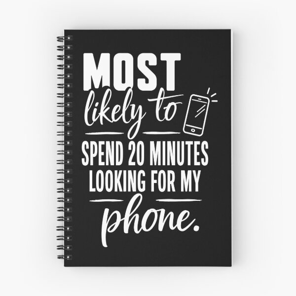 Item preview, Most Likely to Spend 20 Minutes Looking for My Phone (White Text), Quirky Quote | designed and sold by Lotta Luxxa Lifestyle.