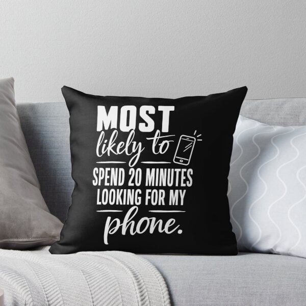 Item preview, Most Likely to Spend 20 Minutes Looking for My Phone (White Text), Quirky Quote | designed and sold by Lotta Luxxa Lifestyle.