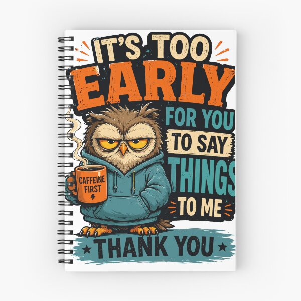 Item preview, It's Too Early Funny Owl Coffee Lover Quote designed and sold by ZIGLWORKS.