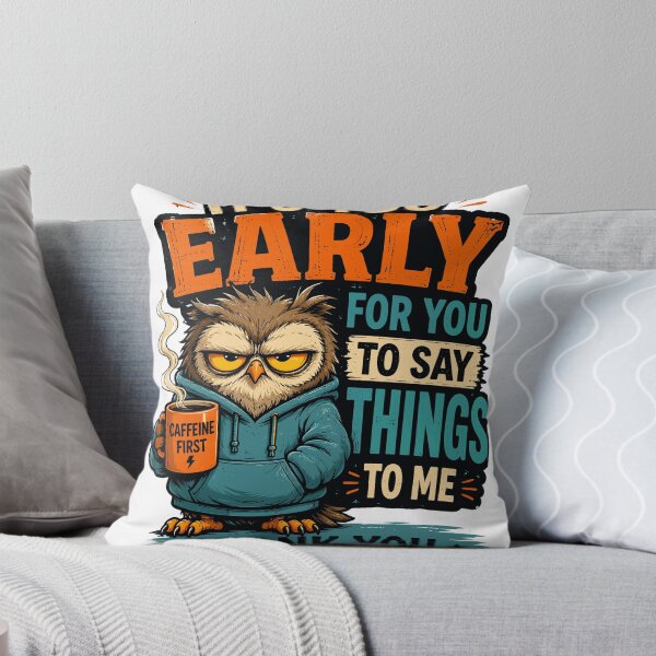 Item preview, It's Too Early Funny Owl Coffee Lover Quote designed and sold by ZIGLWORKS.