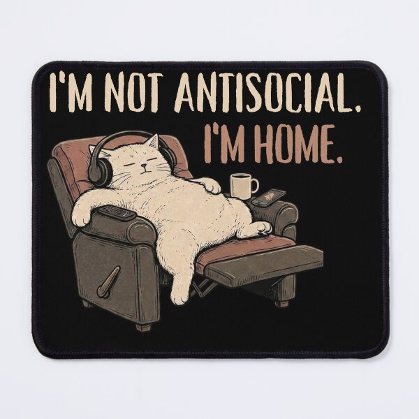 Item preview, I’m Not Antisocial, I’m Home – Funny Introvert Cat designed and sold by Made You Smirk.