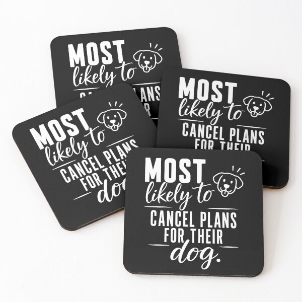 Item preview, Most Likely to Cancel Plans for Their Dog (White Text), Quirky Quote | designed and sold by Lotta Luxxa Lifestyle.