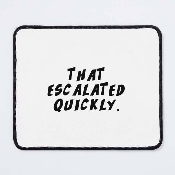 Item preview, Text Typography That escalated quickly. Bad Decision Humor designed and sold by TypeboldStudio.