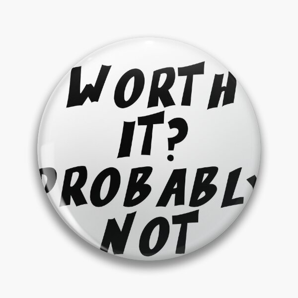 Item preview, Text Typography Worth it? Probably not. Bad Decision Humor designed and sold by TypeboldStudio.