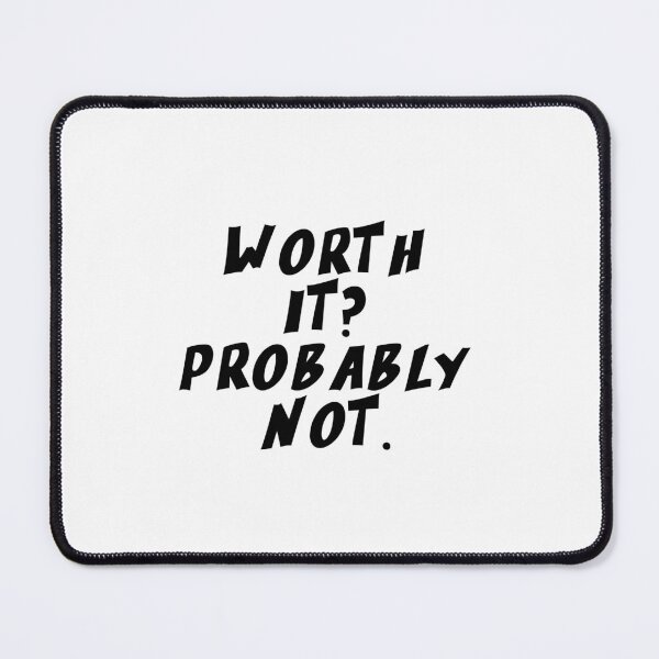 Item preview, Text Typography Worth it? Probably not. Bad Decision Humor designed and sold by TypeboldStudio.