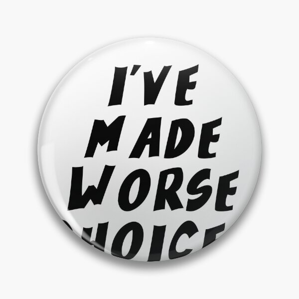 Item preview, Text Typography I've made worse choices. Bad Decision Humor designed and sold by TypeboldStudio.