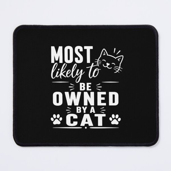 Item preview, Most Likely to be Owned by a Cat (White Text), Quirky Quote | designed and sold by Lotta Luxxa Lifestyle.