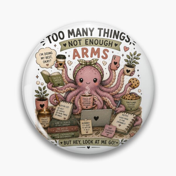 Item preview, Too Many Things Not Enough Arms Cute Octopus Multitasking Art designed and sold by DreamyBrushArt.