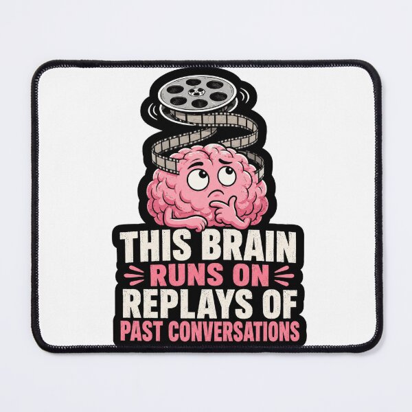 Item preview, This Brain Runs On Replays Of Past Conversations designed and sold by ColeLaniTrading.