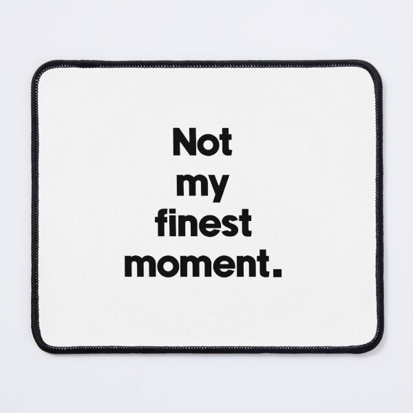 Item preview, Text Typography Not my finest moment. Bad Decision Humor designed and sold by TypeboldStudio.