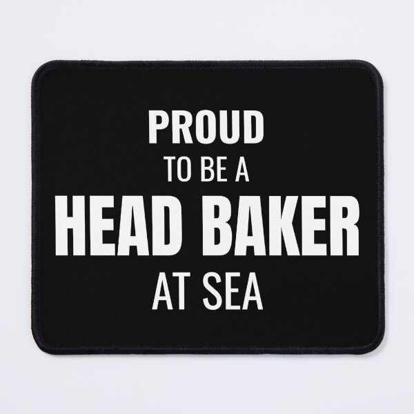 Item preview, Proud to be a Head Baker at Sea (White) designed and sold by ShipCrewNation.
