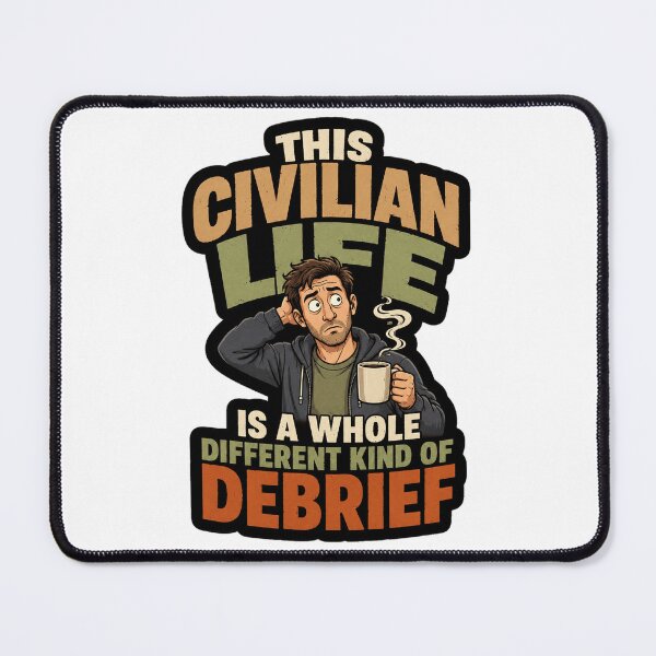 Item preview, This Civilian Life Is a Whole Different Kind of Debrief designed and sold by ColeLaniTrading.