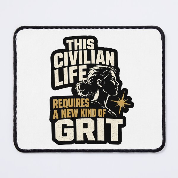 Item preview, This Civilian Life Requires A New Kind Of Grit designed and sold by ColeLaniTrading.