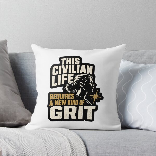 Item preview, This Civilian Life Requires A New Kind Of Grit designed and sold by ColeLaniTrading.