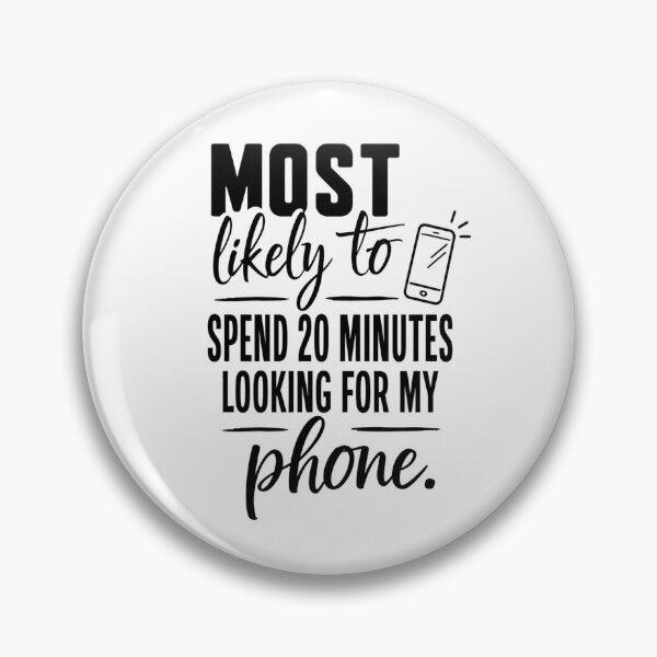Item preview, Most Likely to Spend 20 Minutes Looking for My Phone (Black Text), Quirky Quote | designed and sold by Lotta Luxxa Lifestyle.