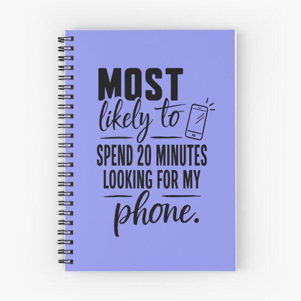Item preview, Most Likely to Spend 20 Minutes Looking for My Phone (Black Text), Quirky Quote | designed and sold by Lotta Luxxa Lifestyle.