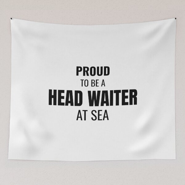 Item preview, Proud to be a Head Waiter at Sea (Black) designed and sold by ShipCrewNation.