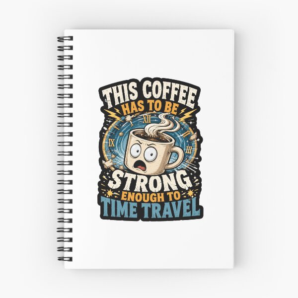 Item preview, This Coffee Has To Be Strong Enough To Time Travel designed and sold by ColeLaniTrading.