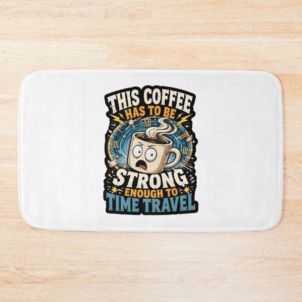 Item preview, This Coffee Has To Be Strong Enough To Time Travel designed and sold by ColeLaniTrading.