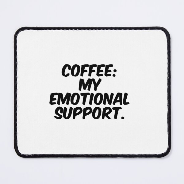 Item preview, Text Typography Coffee: my emotional support. Coffee Dependency Humor designed and sold by TypeboldStudio.