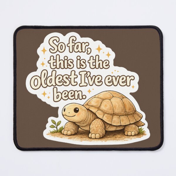 Item preview, Oldest I’ve Ever Been Tortoise designed and sold by ChirpInc.