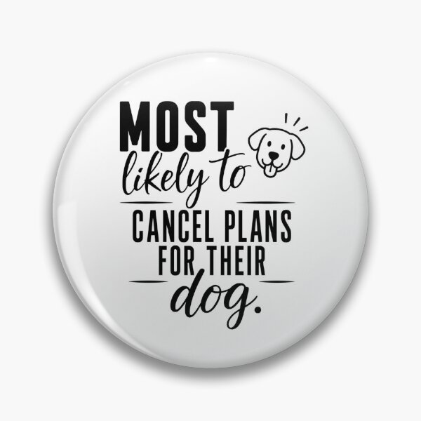 Item preview, Most Likely to Cancel Plans for Their Dog (Black Text), Quirky Quote | designed and sold by Lotta Luxxa Lifestyle.