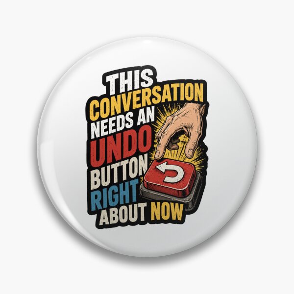 Item preview, This Conversation Needs An Undo Button Right About Now designed and sold by ColeLaniTrading.